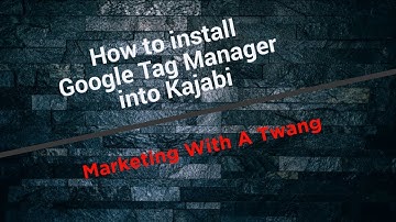 How to install google tag manager into kajabi