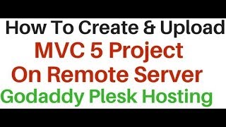 How To Upload MVC Project On Shared Hosting (Plesk) Godaddy Server
