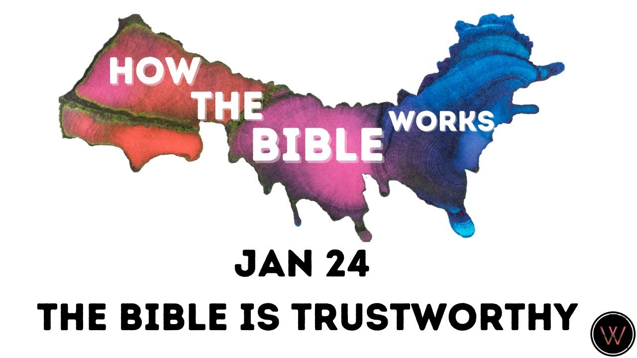 the-bible-is-trustworthy-january-24-2021-youtube