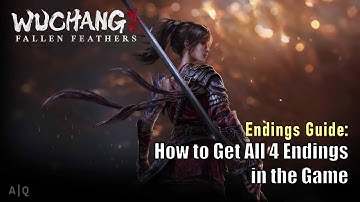 Wuchang: Fallen Feathers - Endings Guide - How to Get All 4 Endings in the Game