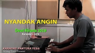 Karaoke NYANDAK ANGIN Dewi Kirana Full Lirik 2019
