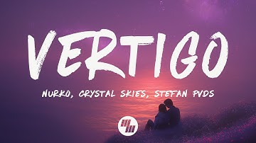 Nurko, Crystal Skies & Stefan PVDS - Vertigo (Lyrics)