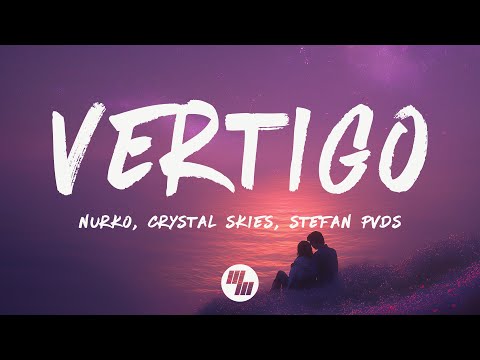 Nurko, Crystal Skies & Stefan PVDS - Vertigo (Lyrics)