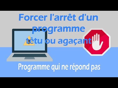 Forcer l'arret d'un programme récalcitrant | programme ne répondant pas