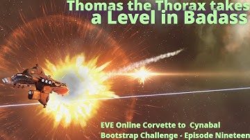 Finding the Ideal Low Sec Ratting Thorax Fit – Corvette to Cynabal Bootstrap Challenge – Ep. 19