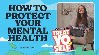How To Protect Your Mental Health | Treat Yo Self - Ep.04 | Epic Church