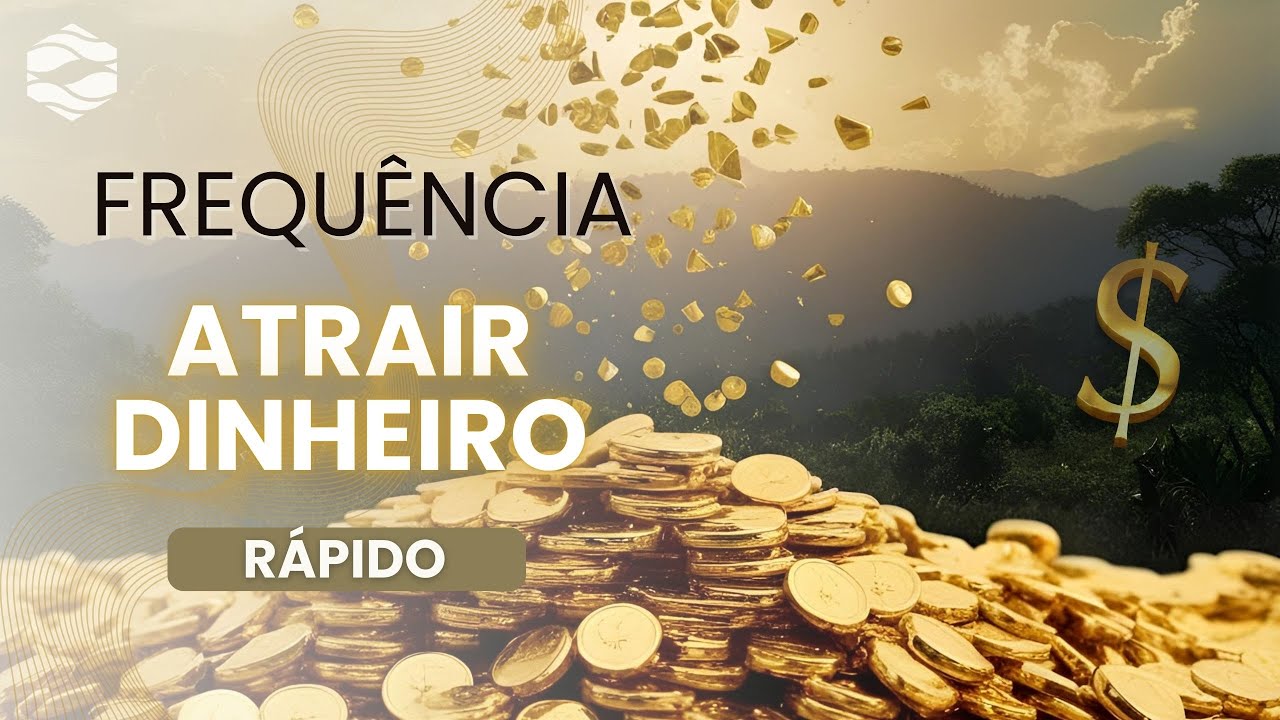 🎧💲 FREQUÊNCIA ENERGÉTICA para ATRAIR DINHEIRO ainda HOJE