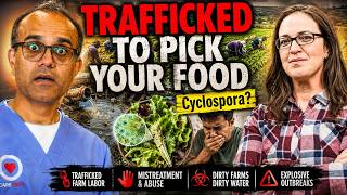 Legal Farm Labor Is Worse Than Illegal Cyclospora Outbreak and What's Causing Explosive Diarrhea