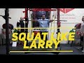 How to Squat For Powerlifting With Larry Wheels!