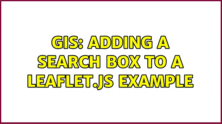 GIS: Adding a search box to a Leaflet.js example