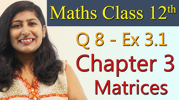 Q 8, Ex 3.1 - Matrices - Chapter 3 - Maths  Class 12th