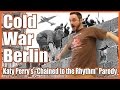 Cold war  the berlin wall katy perrys chained to the rhythm parody