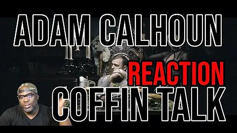 DJ Mann ReActs | Adam Calhoun | Coffin Talk