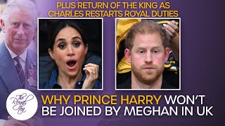 Why Meghan Markle WON'T Join Prince Harry On His Return To The UK | The Royal Tea