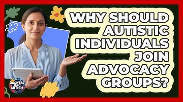 Why Should Autistic Individuals Join Advocacy Groups? - Answers About Autism