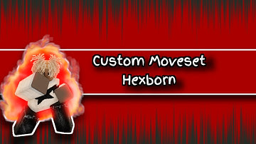 CUSTOM MOVESET: HEXBORN| JJS SKILL BUILDER