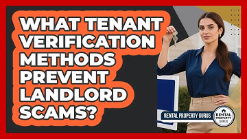 What Tenant Verification Methods Prevent Landlord Scams? - Rental Property Gurus