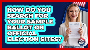 How Do You Search for Your Sample Ballot on Official Election Sites?