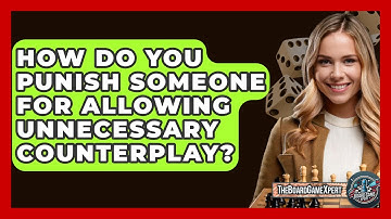 How Do You Punish Someone For Allowing Unnecessary Counterplay? - The Board Game Xpert