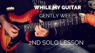 Video thumbnail of "While My Guitar Gently Weeps - Toto Version - 2nd solo Performance & Lesson by Gioele Vio"