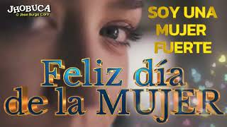 Feliz día internacional de la Mujer - Que Dios las bendiga por siempre.