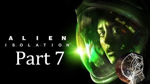 Parugi Plays: Alien: Isolation (Part 7)