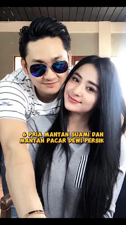 6 men, Dewi Persik's ex-husbands and ex-boyfriends #viral #shortvideo #viralvideo #share #share #...