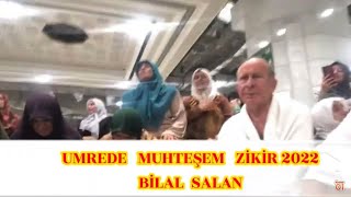 Umrede Muhteşem Zikir 2022 | Bilal Salan | #umre #ilahi  #medine Resimi