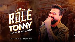 Rolê do Tonny Ao Vivo em Uberlândia Vol. 01