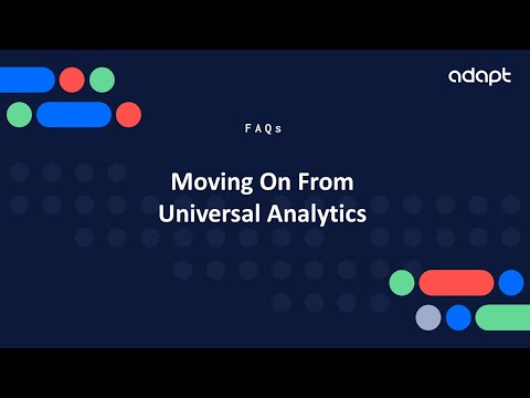 FAQs: Moving on from Universal Analytics