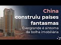 A bolha imobiliária da China e o possível resgate da Evergrande