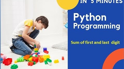Python program to calculate Sum of First and Last Digit of a five digit number | Ashraf Jamal