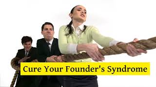 Cure Your Nonprofit's Founder's Syndrome