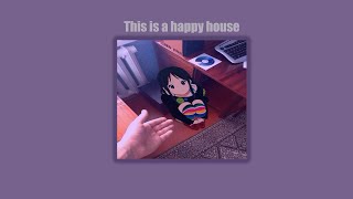 This is a happy house (Slowed + Reverb & TikTok)