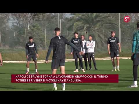 Video NAPOLI, DE BRUYNE TORNA A LAVORARE IN GRUPPO, CON IL TORINO POTREBBE RIVEDERSI MCTOMINAY E ANGUISSA