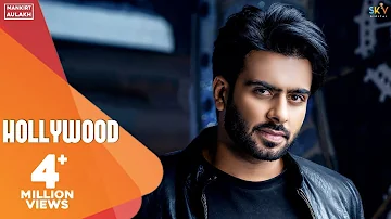 Hollywood : Mankirt Aulakh Ft. Nav Sandhu (Official Song) Latest Punjabi Songs | Sky Digital