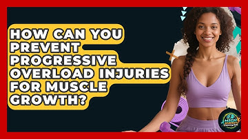 How Can You Prevent Progressive Overload Injuries For Muscle Growth? - High Energy Training Hub