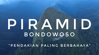 PIRAMID BONDOWOSO - Pendakian Paling Berbahaya | RIKAS HARSA