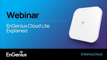 Webinar: EnGenius Cloud Lite Explained