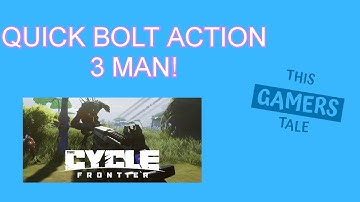 The Cycle - C-32 Bolt Action - Quick 3 Man