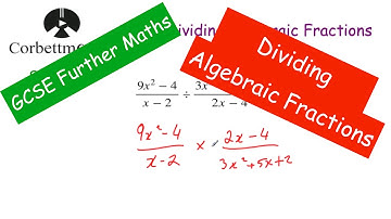 Dividing Algebraic Fractions - GCSE Further Maths - Corbettmaths