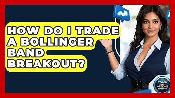 How Do I Trade A Bollinger Band Breakout? - Stock and Options Playbook