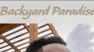 🎶 Backyard Paradise 🎶 