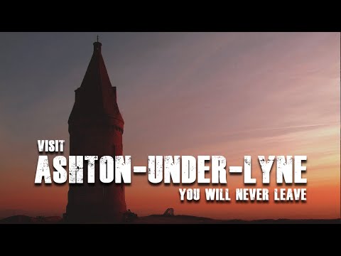 Visit Ashton-Under-Lyne  - You will never leave!