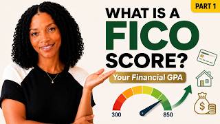 Credit Scores Explained: Why Your FICO Score Is Like a Financial GPA | Part 1