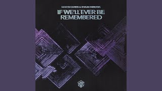 Martin Garrix, Shaun Farrugia - If We’ll Ever Be Remembered (Extended Mix)