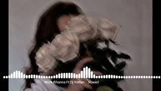 [ Slowed ] – Work Remix ( Rihanna ft. Dj Nattan ) Resimi