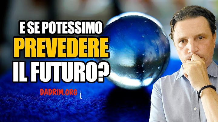 E se potessimo prevedere il futuro? Questa e altre domande...