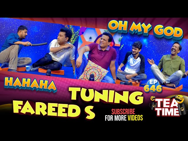 Fareed's Tuning | Oh My God | Tea Time Episode 646 class=