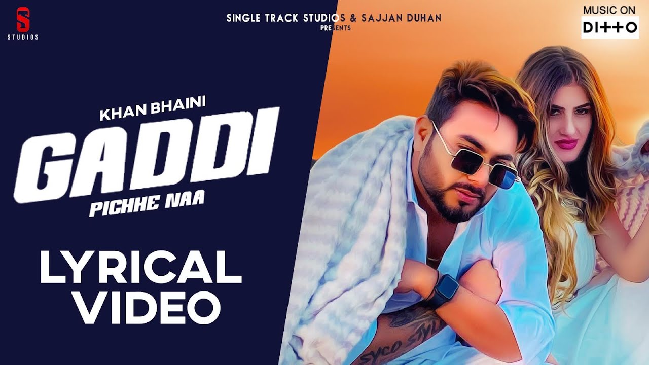 New Punjabi Songs 2019 I Gaddi Pichhe Naa Lyrical Video  Khan Bhaini  Shipra G Latest  Songs 2020